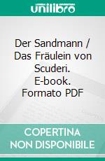 Der Sandmann / Das Fräulein von Scuderi. E-book. Formato PDF ebook di E.T.A. Hoffmann