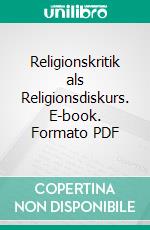 Religionskritik als Religionsdiskurs. E-book. Formato PDF ebook