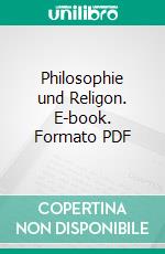 Philosophie und Religon. E-book. Formato PDF ebook