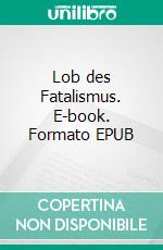 Lob des Fatalismus. E-book. Formato EPUB ebook di Matthias Drobinski