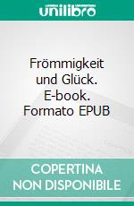 Frömmigkeit und Glück. E-book. Formato EPUB