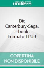 Die Canterbury-Saga. E-book. Formato EPUB ebook