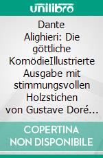 Dante Alighieri: Die göttliche KomödieIllustrierte Ausgabe mit stimmungsvollen Holzstichen von Gustave Doré (Novelaris Klassik). E-book. Formato EPUB ebook