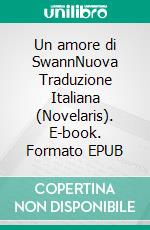 Un amore di SwannNuova Traduzione Italiana (Novelaris). E-book. Formato EPUB ebook