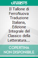 Il Tallone di FerroNuova Traduzione Italiana, Edizione Integrale del Classico della Letteratura Americana di Jack London (Novelaris). E-book. Formato EPUB ebook