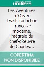 Les Aventures d'Oliver TwistTraduction française moderne, intégrale du chef-d’œuvre de Charles Dickens (Novelaris). E-book. Formato EPUB ebook