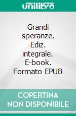 Grandi speranze. Ediz. integrale. E-book. Formato EPUB ebook