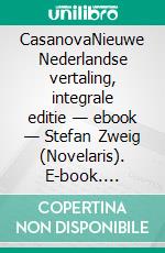 CasanovaNieuwe Nederlandse vertaling, integrale editie — ebook — Stefan Zweig (Novelaris). E-book. Formato EPUB ebook