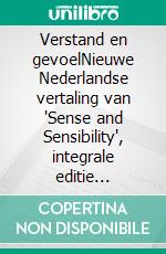 Verstand en gevoelNieuwe Nederlandse vertaling van "Sense and Sensibility", integrale editie (Novelaris). E-book. Formato EPUB ebook