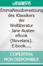 EmmaNeuübersetzung des Klassikers der Weltliteratur - Jane Austen eBook (Novelaris). E-book. Formato EPUB ebook