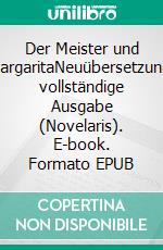 Der Meister und MargaritaNeuübersetzung, vollständige Ausgabe (Novelaris). E-book. Formato EPUB ebook