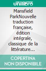 Mansfield ParkNouvelle traduction française, édition intégrale, classique de la littérature mondiale (Novelaris). E-book. Formato EPUB ebook