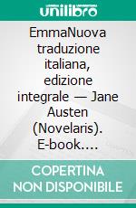 EmmaNuova traduzione italiana, edizione integrale — Jane Austen (Novelaris). E-book. Formato EPUB ebook