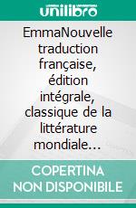 EmmaNouvelle traduction française, édition intégrale, classique de la littérature mondiale (Novelaris). E-book. Formato EPUB ebook