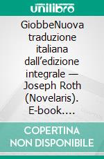 GiobbeNuova traduzione italiana dall’edizione integrale — Joseph Roth (Novelaris). E-book. Formato EPUB ebook