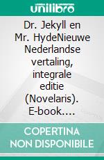 Dr. Jekyll en Mr. HydeNieuwe Nederlandse vertaling, integrale editie (Novelaris). E-book. Formato EPUB ebook