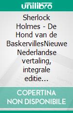 Sherlock Holmes - De Hond van de BaskervillesNieuwe Nederlandse vertaling, integrale editie (Novelaris). E-book. Formato EPUB ebook