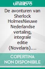 De avonturen van Sherlock HolmesNieuwe Nederlandse vertaling, integrale editie (Novelaris). E-book. Formato EPUB ebook