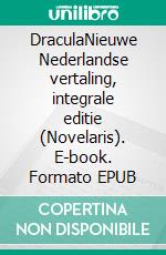DraculaNieuwe Nederlandse vertaling, integrale editie (Novelaris). E-book. Formato EPUB ebook