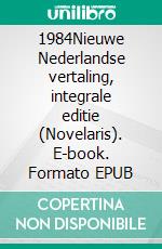 1984Nieuwe Nederlandse vertaling, integrale editie (Novelaris). E-book. Formato EPUB ebook