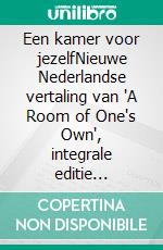 Een kamer voor jezelfNieuwe Nederlandse vertaling van "A Room of One's Own", integrale editie (Novelaris). E-book. Formato EPUB ebook