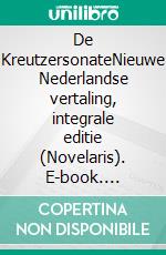 De KreutzersonateNieuwe Nederlandse vertaling, integrale editie (Novelaris). E-book. Formato EPUB ebook