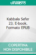 Kabbala Sefer 23. E-book. Formato EPUB ebook