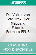 Die Völker von Star Trek- Der Maquis -. E-book. Formato EPUB ebook
