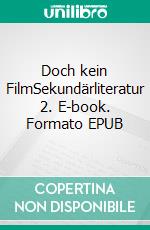 Doch kein FilmSekundärliteratur 2. E-book. Formato EPUB ebook