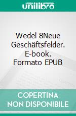 Wedel 8Neue Geschäftsfelder. E-book. Formato EPUB ebook