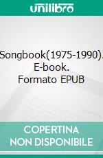Songbook(1975-1990). E-book. Formato EPUB ebook