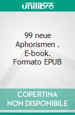 99 neue Aphorismen (1). E-book. Formato EPUB ebook