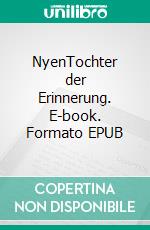 NyenTochter der Erinnerung. E-book. Formato EPUB ebook
