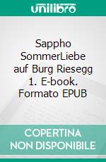 Sappho SommerLiebe auf Burg Riesegg 1. E-book. Formato EPUB ebook