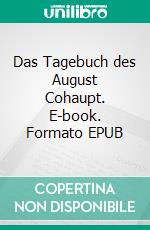Das Tagebuch des August Cohaupt. E-book. Formato EPUB ebook