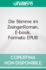Die Stimme im ZwingerRoman. E-book. Formato EPUB ebook
