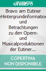 Bravo am Eutiner SeeHintergrundinformationen und Betrachtungen zu den Opern- und Musicalproduktionen der Eutiner Festspiele 2018 - 2024. E-book. Formato EPUB ebook