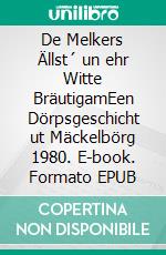 De Melkers Ällst´ un ehr Witte BräutigamEen Dörpsgeschicht ut Mäckelbörg 1980. E-book. Formato EPUB ebook