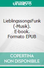 LieblingssongsFunk (-Musik). E-book. Formato EPUB ebook