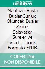 Mahfuzei Vusta DualariGünlük Okuncak Dualar Zikirler Salavatlar Sureler ve Evrad. E-book. Formato EPUB ebook