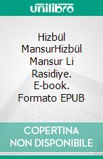 Hizbül MansurHizbül Mansur Li Rasidiye. E-book. Formato EPUB ebook