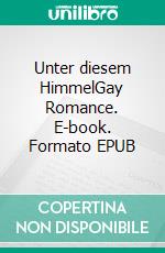 Unter diesem HimmelGay Romance. E-book. Formato EPUB ebook