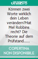 Können zwei Worte wirklich dein Leben verändern?Hat Mel Robbins recht? Die Theorie auf dem Prüfstand.. E-book. Formato EPUB ebook