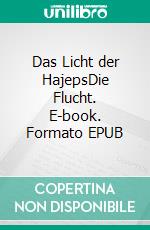 Das Licht der HajepsDie Flucht. E-book. Formato EPUB ebook