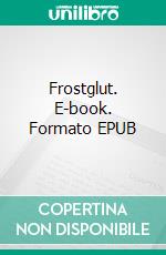 Frostglut. E-book. Formato EPUB ebook