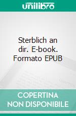 Sterblich an dir. E-book. Formato EPUB ebook