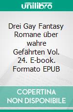 Drei Gay Fantasy Romane über wahre Gefährten Vol. 24. E-book. Formato EPUB ebook