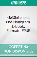 Gefährtenblut und Honigzorn. E-book. Formato EPUB ebook