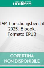 ISM-Forschungsbericht 2025. E-book. Formato EPUB ebook