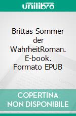 Brittas Sommer der WahrheitRoman. E-book. Formato EPUB ebook